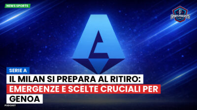 Serie A Podcast: Serie A : Il Milan si prepara al ritiro: emergenze e scelte cruciali per Genoa