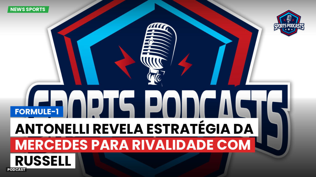 Formule 1 Podcast: Formule-1 : Antonelli revela estratégia da Mercedes para rivalidade com Russell