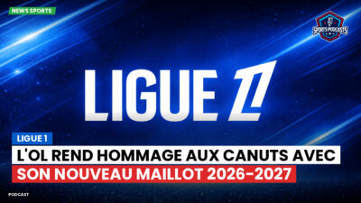Ligue 1 Podcast: Ligue 1 : L'OL rend hommage aux canuts avec son nouveau maillot 2026-2027