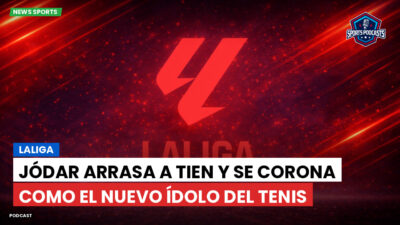 LaLiga Podcast: LaLiga : Jódar arrasa a Tien y se corona como el nuevo ídolo del tenis