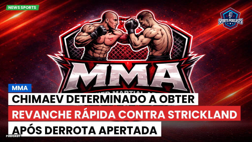 Mma Podcast: MMA : Chimaev determinado a obter revanche rápida contra Strickland após derrota apertada