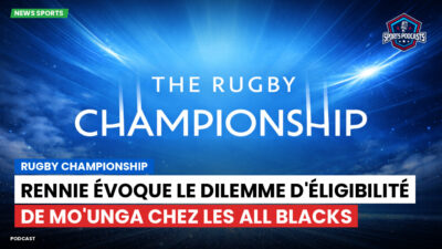 Rugby Championship Podcast: Rugby Championship : Rennie évoque le dilemme d'éligibilité de Mo'unga chez les All Blacks