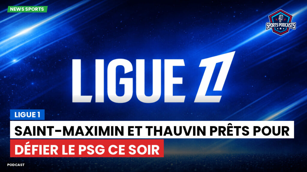 Ligue 1 Podcast: Ligue 1 : Saint-Maximin et Thauvin prêts pour défier le PSG ce soir