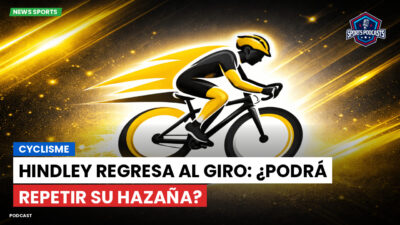 Ciclismo Podcast: Cyclisme : Hindley regresa al Giro: ¿podrá repetir su hazaña?