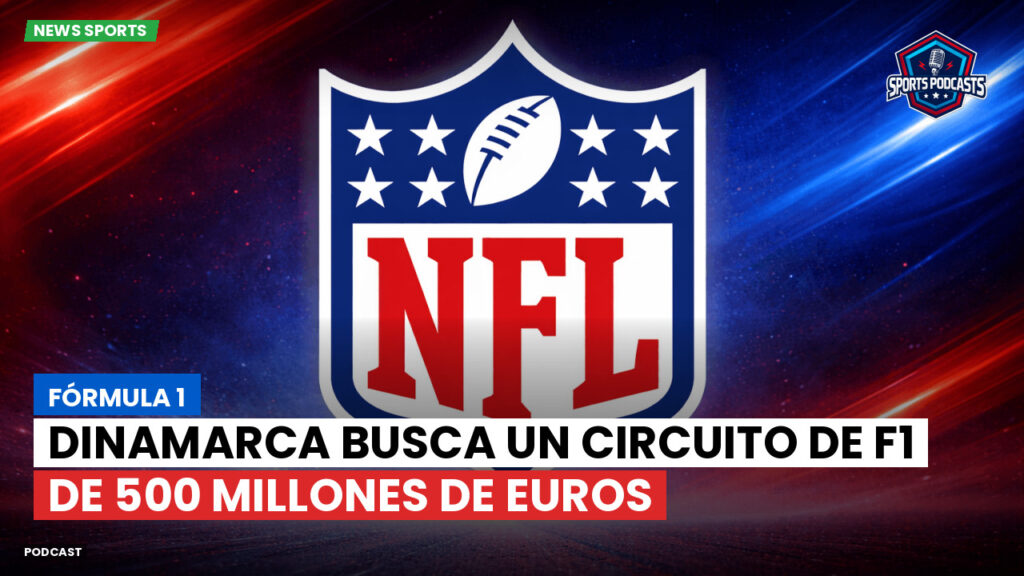 Nfl Podcast: Fórmula 1 : Dinamarca busca un circuito de F1 de 500 millones de euros