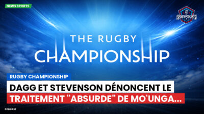 Rugby Championship Podcast: Rugby Championship : Dagg et Stevenson dénoncent le traitement "absurde" de Mo'unga...