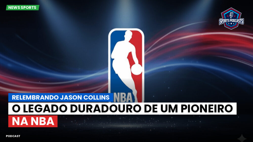 Nba Podcast: Relembrando Jason Collins: O Legado Duradouro de um Pioneiro na NBA