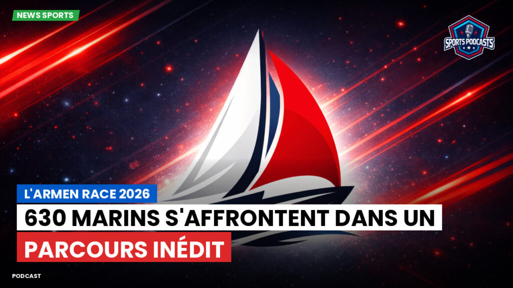 Sailing Podcast: L'Armen Race 2026 : 630 marins s'affrontent dans un parcours inédit
