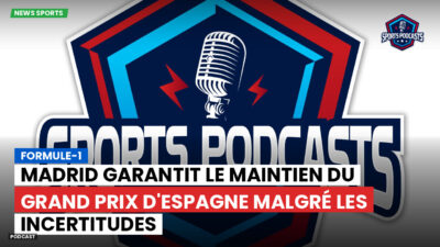 Formule 1 Podcast: Formule-1 : Madrid garantit le maintien du Grand Prix d'Espagne malgré les incertitudes