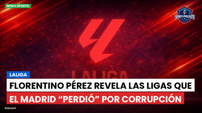 LaLiga Podcast: LaLiga : Florentino Pérez revela las Ligas que el Madrid “perdió” por corrupción