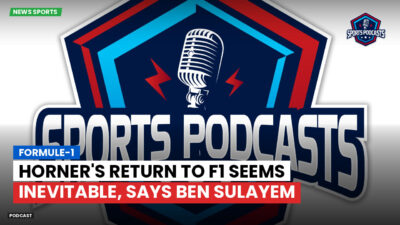 Formula 1 Podcast: Formule-1 : Horner's Return to F1 Seems Inevitable, Says Ben Sulayem