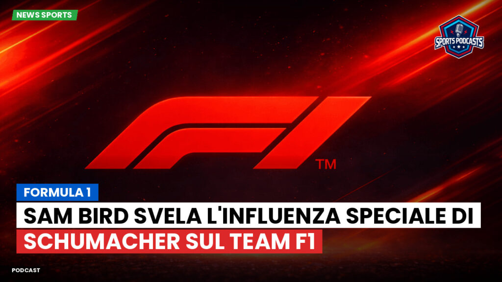 Formule 1 Podcast: Formula 1 : Sam Bird svela l'influenza speciale di Schumacher sul team F1