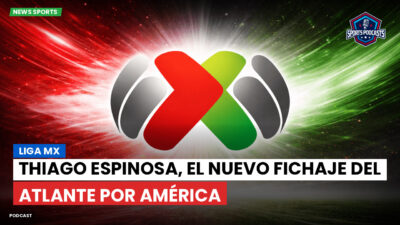 Liga MX Podcast: Thiago Espinosa, el nuevo fichaje del Atlante por América