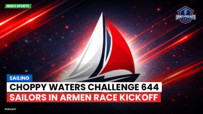 Sailing Podcast: Choppy Waters Challenge 644 Sailors in Armen Race Kickoff