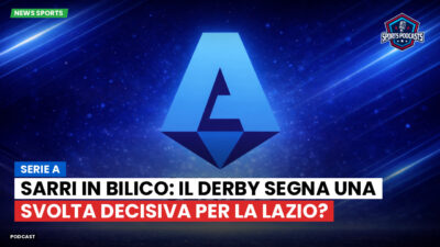 Serie A Podcast: Serie A : Sarri in bilico: il derby segna una svolta decisiva per la Lazio?