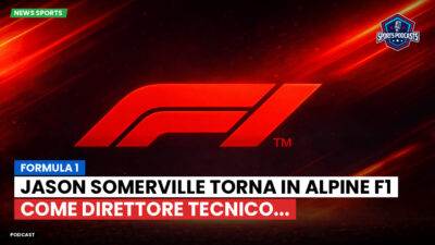 Formula 1 Podcast: Formula 1 : Jason Somerville torna in Alpine F1 come direttore tecnico...