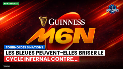 Six Nations Podcast: Tournoi des 6 Nations : Les Bleues peuvent-elles briser le cycle infernal contre...