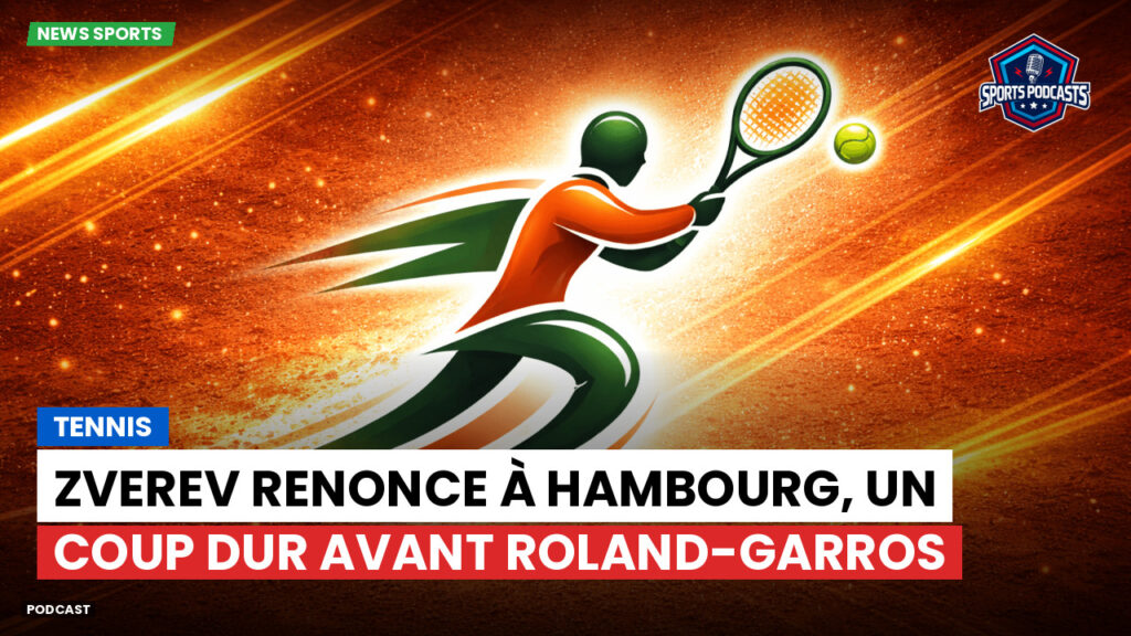 Tennis Podcast: Tennis : Zverev renonce à Hambourg, un coup dur avant Roland-Garros