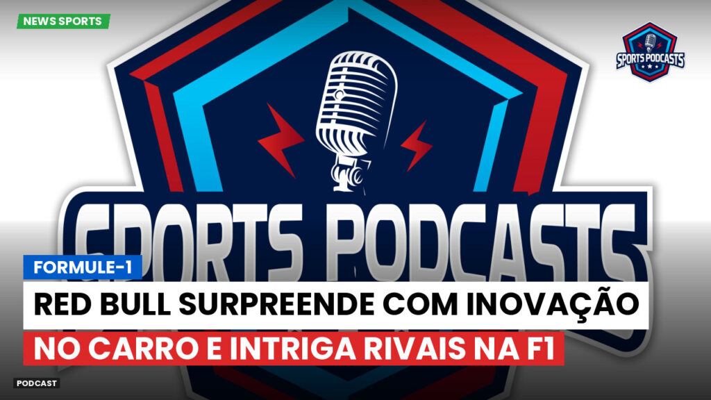 Formule 1 Podcast: Formule-1 : Red Bull surpreende com inovação no carro e intriga rivais na F1
