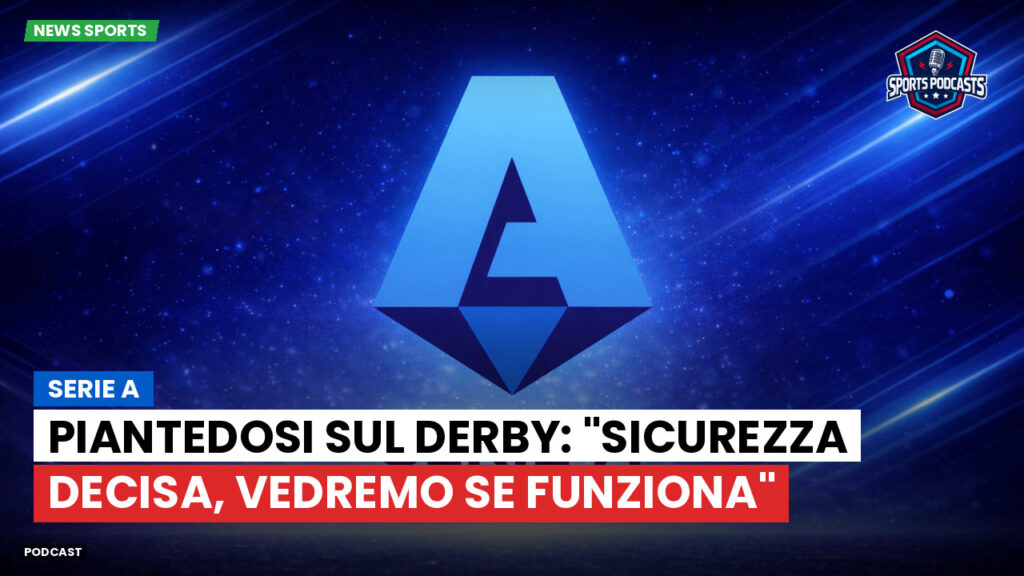 Serie A Podcast: Serie A : Piantedosi sul derby: "Sicurezza decisa, vedremo se funziona"