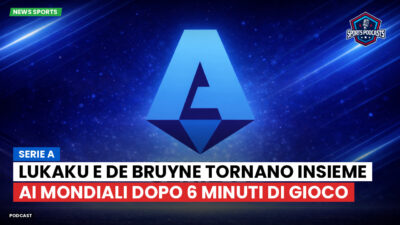 Serie A Podcast: Serie A : Lukaku e De Bruyne tornano insieme ai Mondiali dopo 6 minuti di gioco