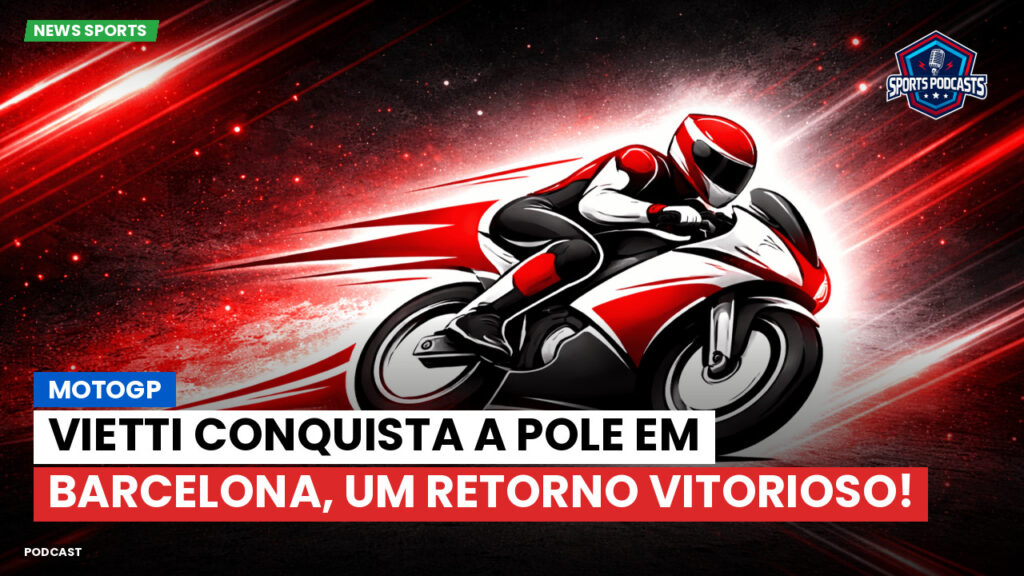 Motogp Podcast: MotoGP: Vietti conquista a pole em Barcelona, um retorno vitorioso!