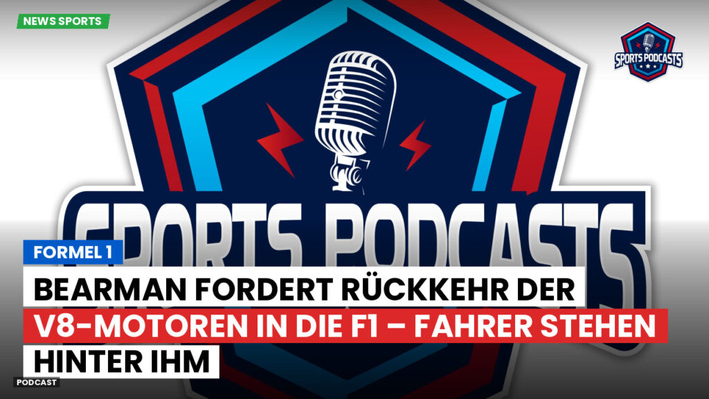 Formule 1 Podcast: Formel 1 : Bearman fordert Rückkehr der V8-Motoren in die F1 – Fahrer stehen hinter ihm