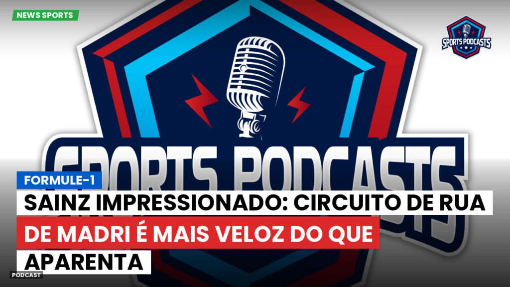 Formule 1 Podcast: Formule-1 : Sainz impressionado: circuito de rua de Madri é mais veloz do que aparenta