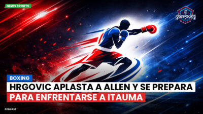 Boxeo Podcast: Boxing : Hrgovic aplasta a Allen y se prepara para enfrentarse a Itauma