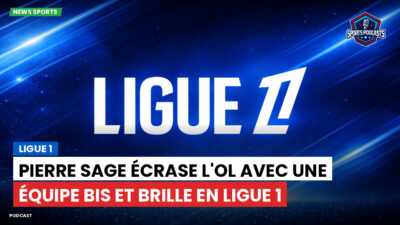 Ligue 1 Podcast: Pierre Sage écrase l'OL avec une équipe bis et brille en Ligue 1