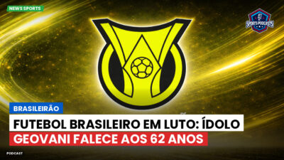 Brasileirão Série A Podcast: Brasileirão : Futebol brasileiro em luto: ídolo Geovani falece aos 62 anos