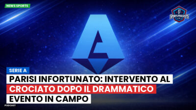 Serie A Podcast: Serie A : Parisi infortunato: intervento al crociato dopo il drammatico evento in campo