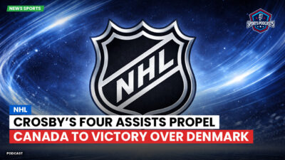 NHL Podcast: NHL : Crosby’s Four Assists Propel Canada to Victory Over Denmark