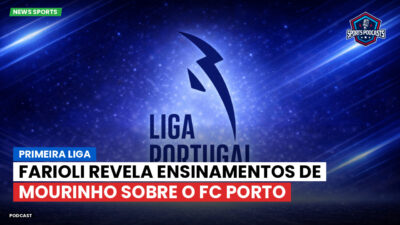 Primeira Liga Podcast: Primeira Liga : Farioli revela ensinamentos de Mourinho sobre o FC Porto