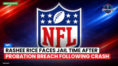 NFL Podcast: NFL : Rashee Rice Faces Jail Time After Probation Breach Following Crash