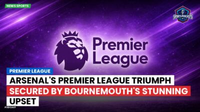 Premier League Podcast: Arsenal's Premier League Triumph Secured by Bournemouth's Stunning Upset