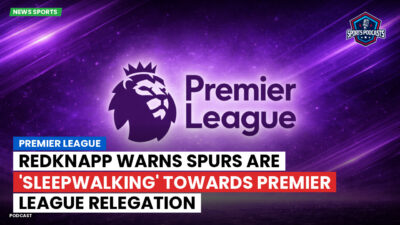 Premier League Podcast: Premier League : Redknapp warns Spurs are 'sleepwalking' towards Premier League relegation