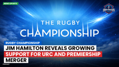 Rugby Championship Podcast: Rugby Championship : Jim Hamilton reveals growing support for URC and Premiership merger