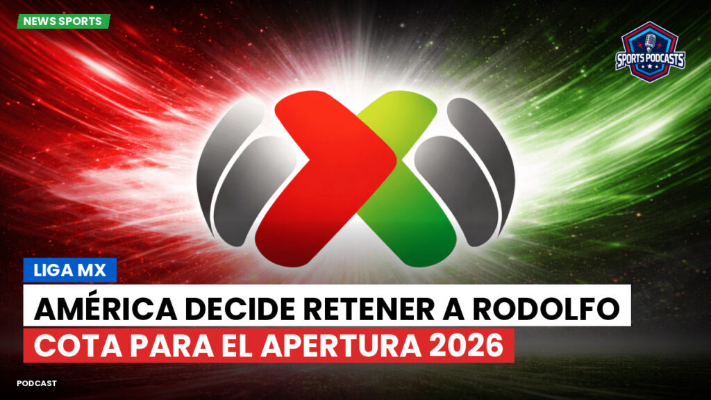 Liga Mx Podcast: América decide retener a Rodolfo Cota para el Apertura 2026