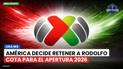 Liga MX Podcast: América decide retener a Rodolfo Cota para el Apertura 2026