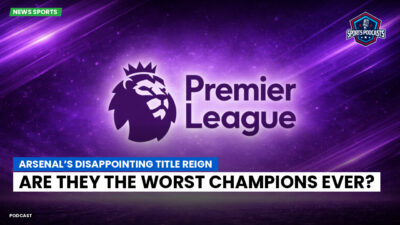 Premier League Podcast: Arsenal’s Disappointing Title Reign: Are They the Worst Champions Ever?