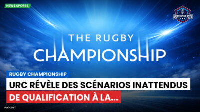Rugby Championship Podcast: Rugby Championship : URC révèle des scénarios inattendus de qualification à la...