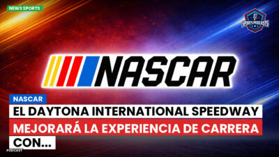 NASCAR Podcast: NASCAR : El Daytona International Speedway mejorará la experiencia de carrera con...