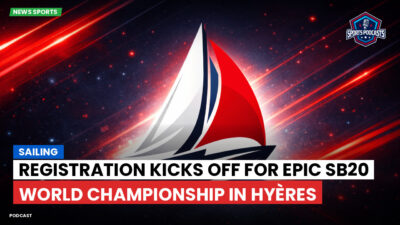 Sailing Podcast: Registration Kicks Off for Epic SB20 World Championship in Hyères