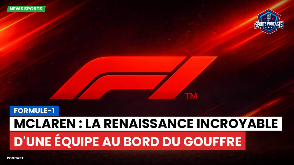 Formule 1 Podcast: Formule-1 : McLaren : la renaissance incroyable d'une équipe au bord du gouffre