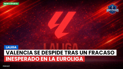 LaLiga Podcast: LaLiga : Valencia se despide tras un fracaso inesperado en la Euroliga