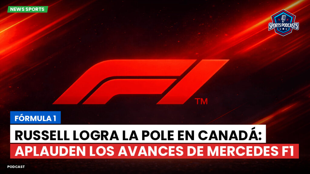 Formule 1 Podcast: Fórmula 1 : Russell logra la pole en Canadá: aplauden los avances de Mercedes F1