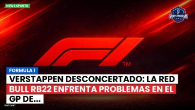 Formula 1 Podcast: Formula 1 : Verstappen desconcertado: la Red Bull RB22 enfrenta problemas en el GP de...