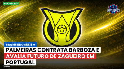 Brasileirão Série A Podcast: Palmeiras contrata Barboza e avalia futuro de zagueiro em Portugal
