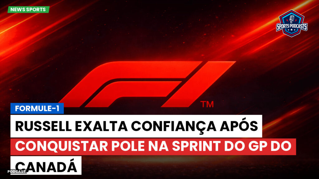 Formule 1 Podcast: Formule-1 : Russell exalta confiança após conquistar pole na sprint do GP do Canadá